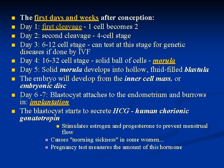 n n n n n The first days and weeks after conception: Day 1: