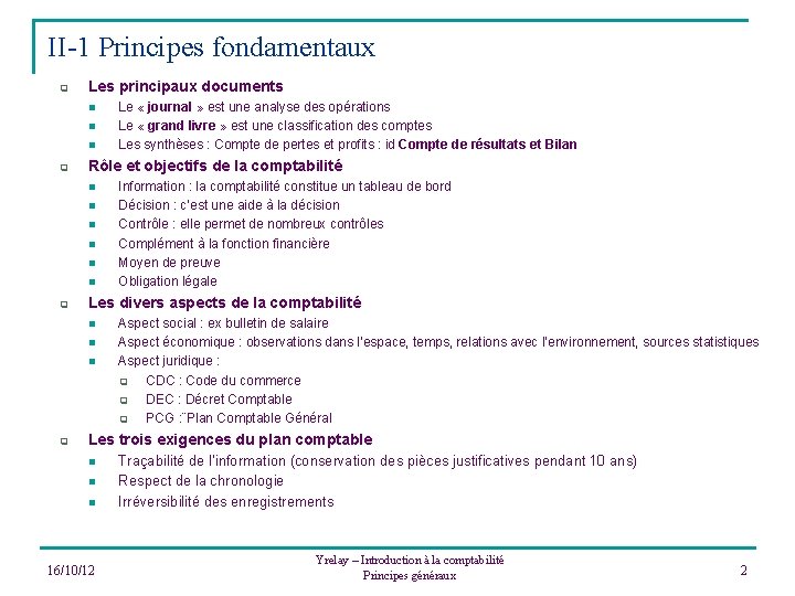 II-1 Principes fondamentaux q Les principaux documents n n n q Rôle et objectifs