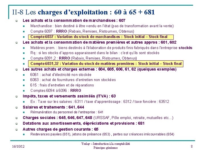II-8 Les charges d’exploitation : 60 à 65 + 681 q Les achats et