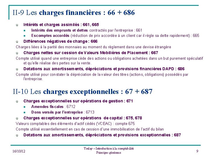 II-9 Les charges financières : 66 + 686 q Intérêts et charges assimilés :