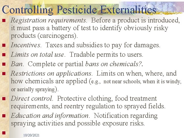 Controlling Pesticide Externalities n n n n Registration requirements. Before a product is introduced,