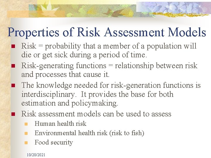 Properties of Risk Assessment Models n n Risk = probability that a member of