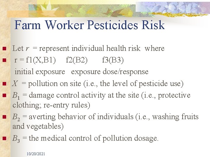 Farm Worker Pesticides Risk n n n Let r = represent individual health risk