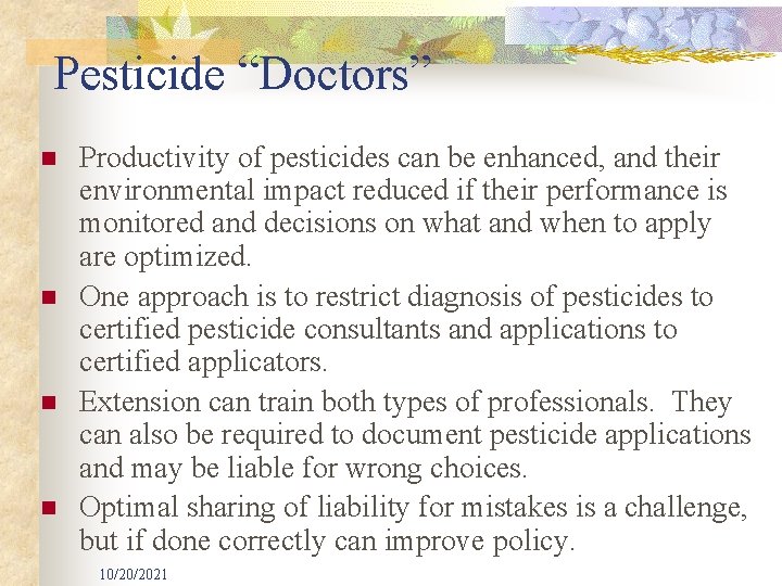 Pesticide “Doctors” n n Productivity of pesticides can be enhanced, and their environmental impact