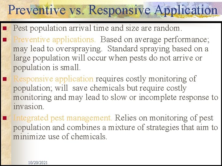 Preventive vs. Responsive Application n n Pest population arrival time and size are random.