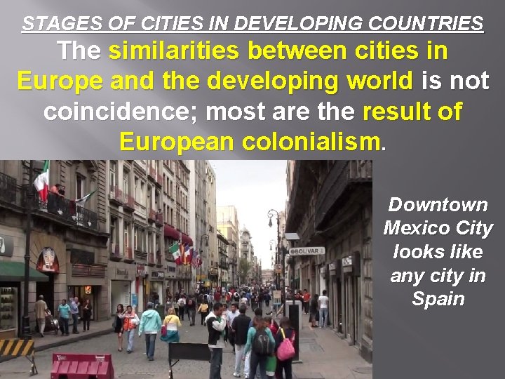 STAGES OF CITIES IN DEVELOPING COUNTRIES The similarities between cities in Europe and the