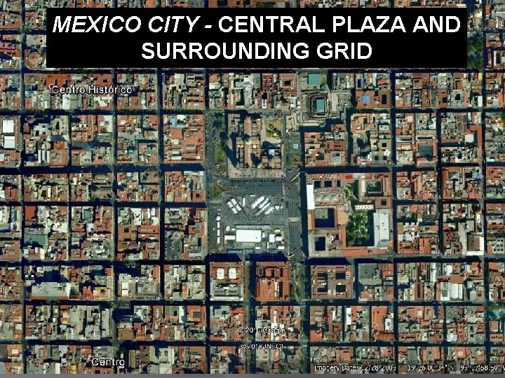 MEXICO CITY - CENTRAL PLAZA AND SURROUNDING GRID 