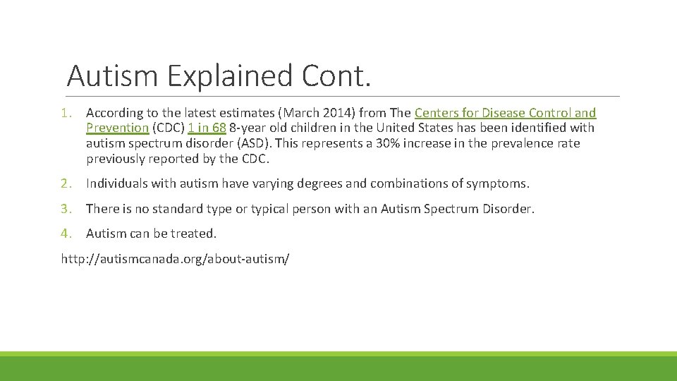 Autism Explained Cont. 1. According to the latest estimates (March 2014) from The Centers