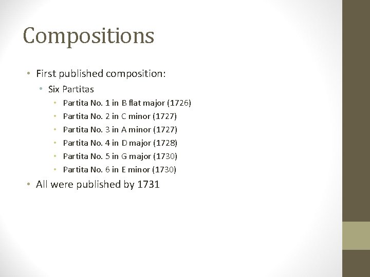 Compositions • First published composition: • Six Partitas • • • Partita No. 1