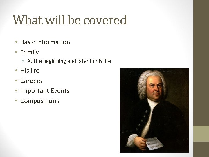 What will be covered • Basic Information • Family • At the beginning and