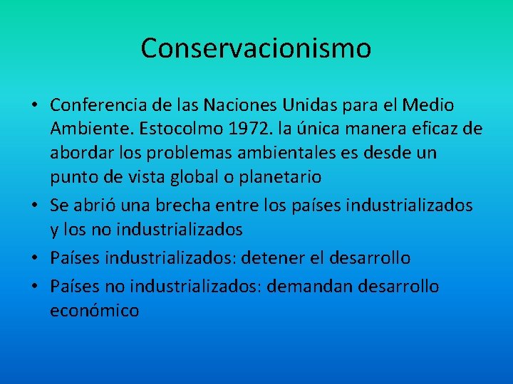Conservacionismo • Conferencia de las Naciones Unidas para el Medio Ambiente. Estocolmo 1972. la