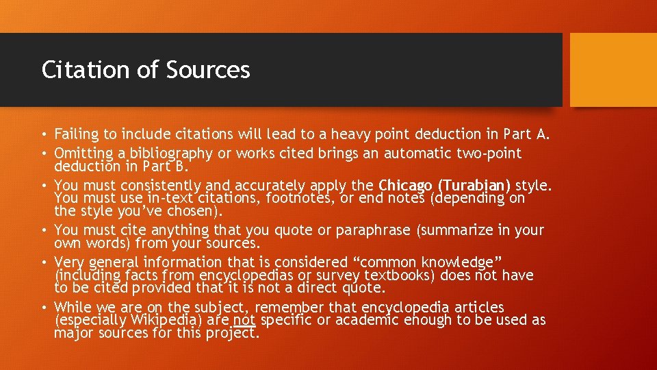 Citation of Sources • Failing to include citations will lead to a heavy point