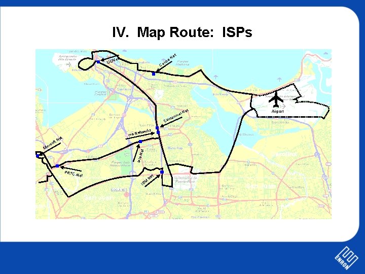IV. Map Route: ISPs t et UUN e rib Ne Ca et l. N