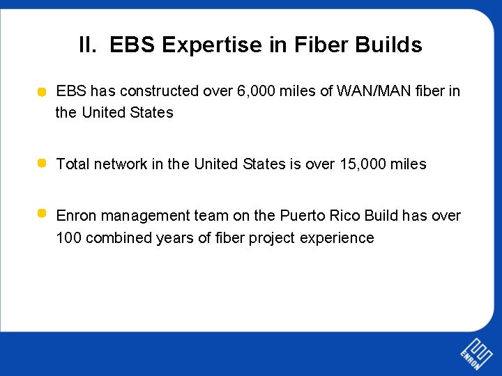II. EBS Expertise in Fiber Builds EBS has constructed over 6, 000 miles of