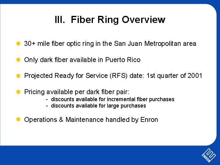 III. Fiber Ring Overview 30+ mile fiber optic ring in the San Juan Metropolitan
