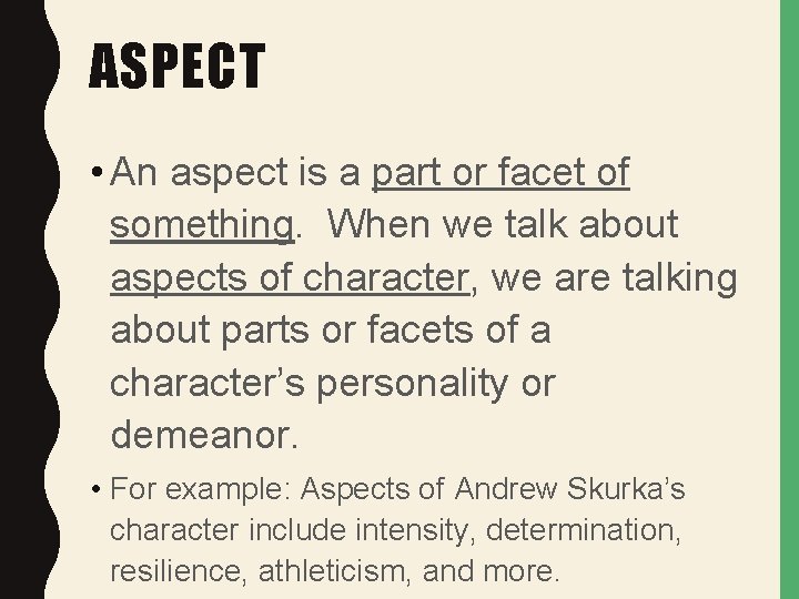 ASPECT • An aspect is a part or facet of something. When we talk