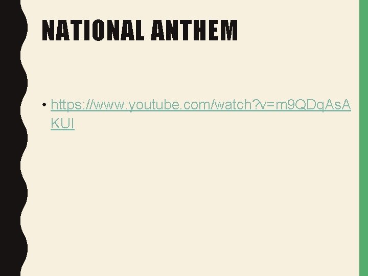 NATIONAL ANTHEM • https: //www. youtube. com/watch? v=m 9 QDq. As. A KUI 