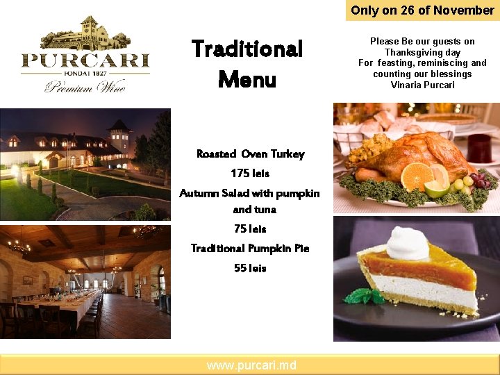 Only on 26 of November Traditional Menu Roasted Oven Turkey 175 leis Autumn Salad