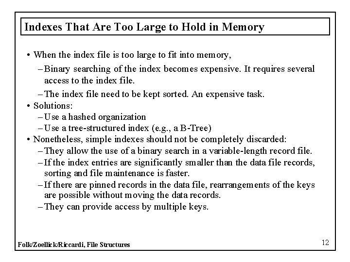 Indexes That Are Too Large to Hold in Memory • When the index file