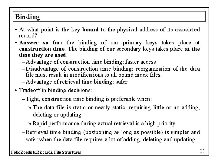 Binding • At what point is the key bound to the physical address of