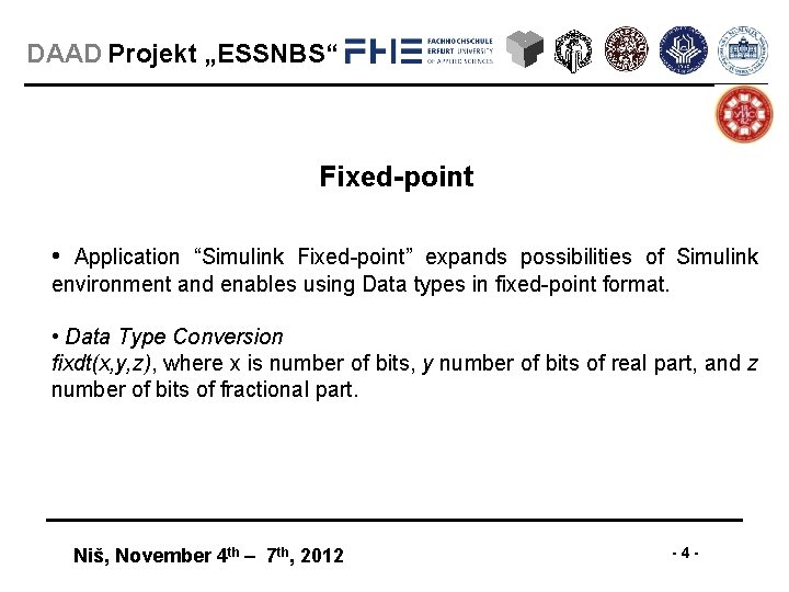 DAAD Projekt „ESSNBS“ Fixed-point • Application “Simulink Fixed-point” expands possibilities of Simulink environment and DAAD Projekt „ESSNBS“ Fixed-point • Application “Simulink Fixed-point” expands possibilities of Simulink environment and