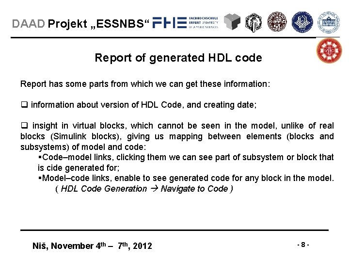 DAAD Projekt „ESSNBS“ Report of generated HDL code Report has some parts from which DAAD Projekt „ESSNBS“ Report of generated HDL code Report has some parts from which