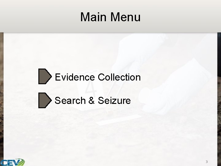 Main Menu • Evidence Collection • Search & Seizure 3 