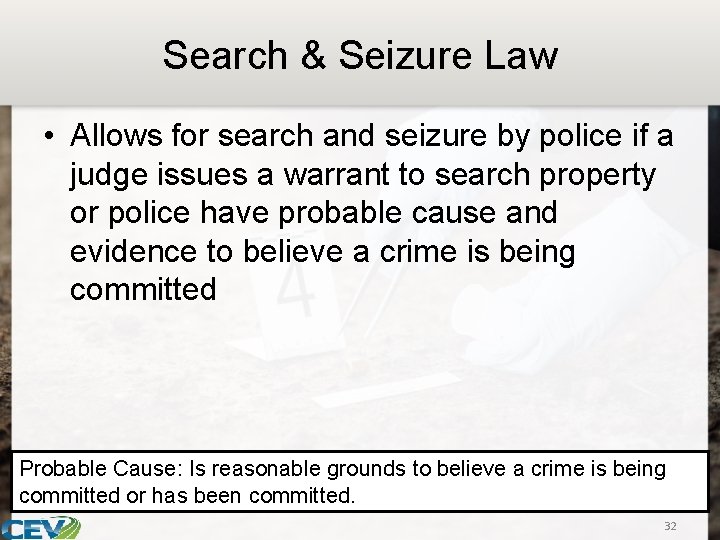 Search & Seizure Law • Allows for search and seizure by police if a