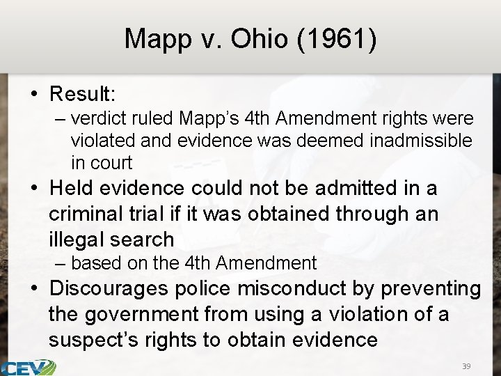 Mapp v. Ohio (1961) • Result: – verdict ruled Mapp’s 4 th Amendment rights