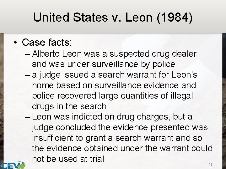 United States v. Leon (1984) • Case facts: – Alberto Leon was a suspected