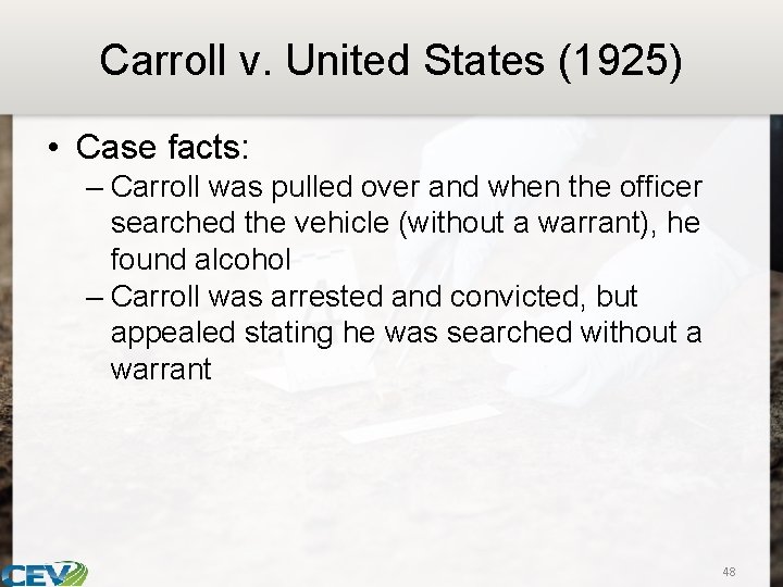 Carroll v. United States (1925) • Case facts: – Carroll was pulled over and