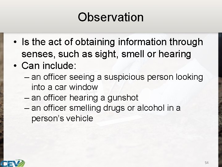 Observation • Is the act of obtaining information through senses, such as sight, smell