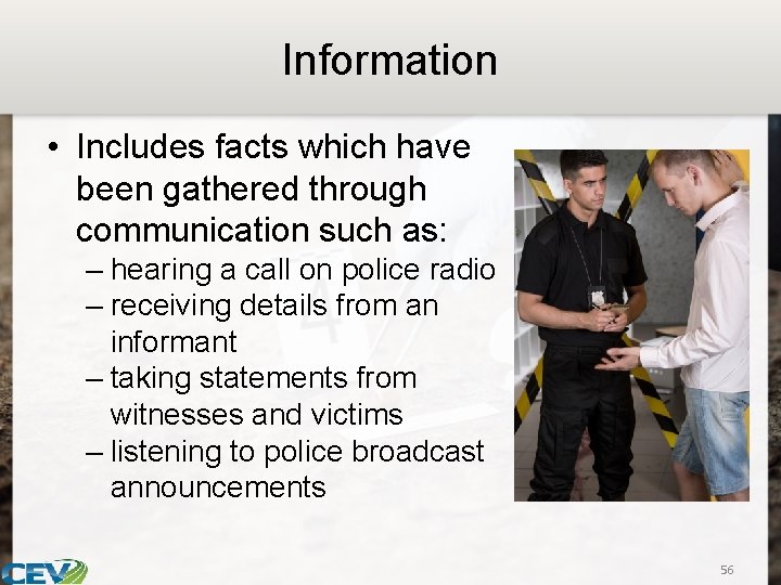Information • Includes facts which have been gathered through communication such as: – hearing