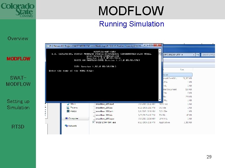 MODFLOW Running Simulation Overview MODFLOW SWATMODFLOW Setting up Simulation RT 3 D 29 