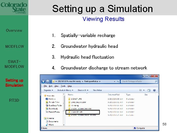 Setting up a Simulation Viewing Results Overview MODFLOW SWATMODFLOW 1. Spatially-variable recharge 2. Groundwater