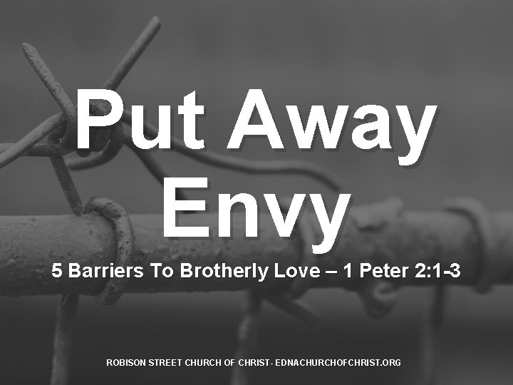 Put Away Envy 5 Barriers To Brotherly Love – 1 Peter 2: 1 -3