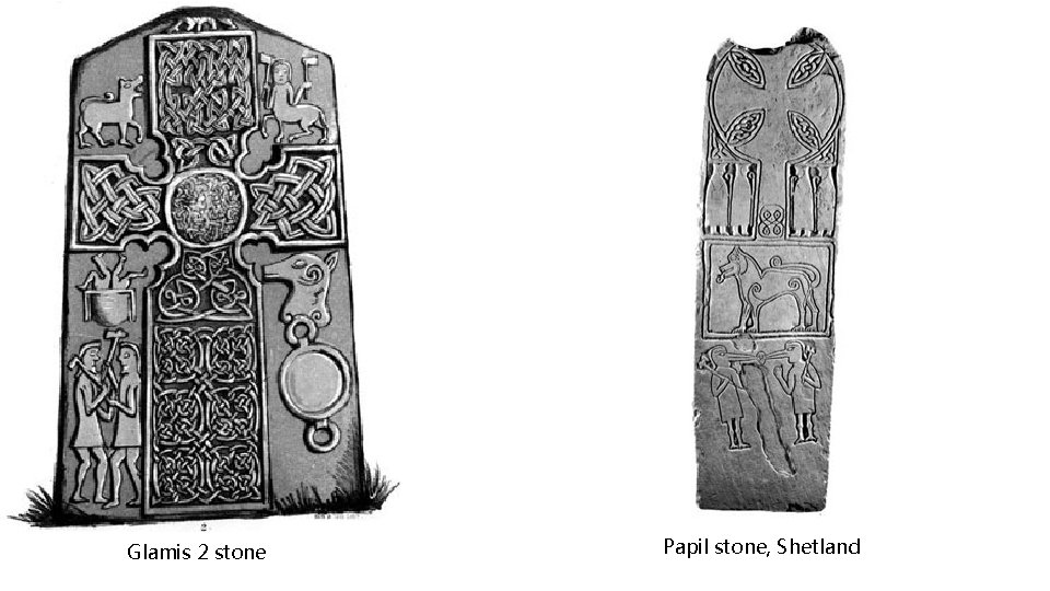 Glamis 2 stone Papil stone, Shetland 