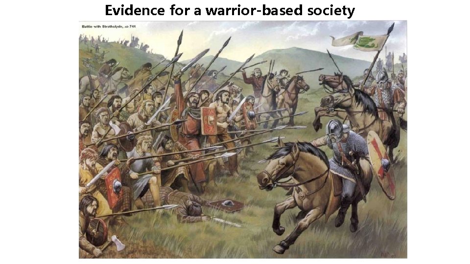Evidence for a warrior-based society 