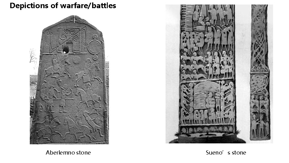 Depictions of warfare/battles Aberlemno stone Sueno’s stone 