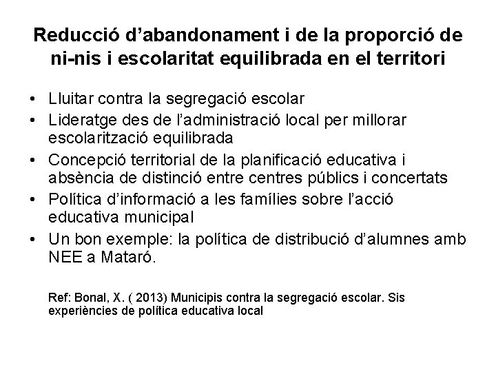 Reducció d’abandonament i de la proporció de ni-nis i escolaritat equilibrada en el territori