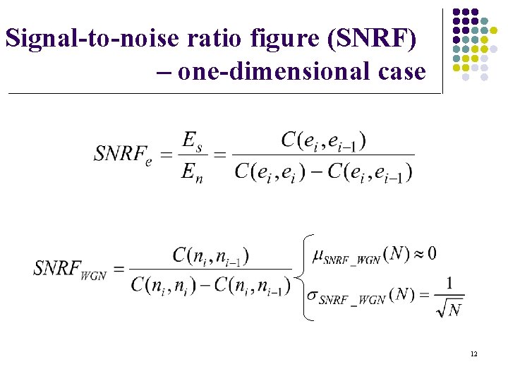 Signal-to-noise ratio figure (SNRF) – one-dimensional case 12 