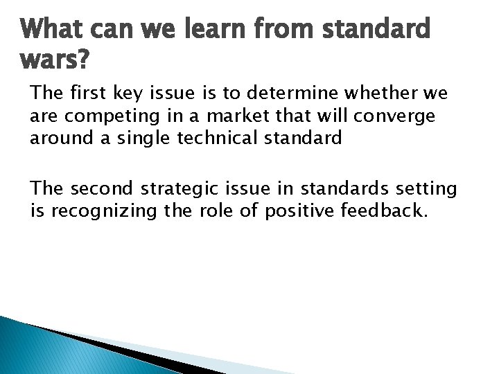 What can we learn from standard wars? The first key issue is to determine