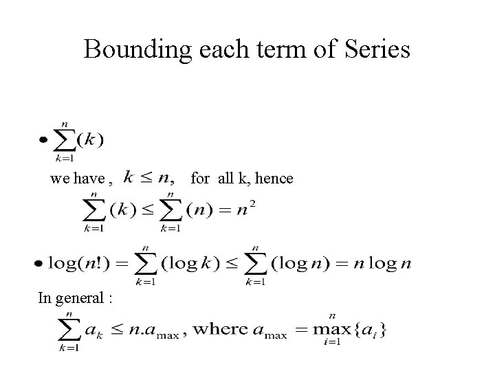 Bounding each term of Series we have , In general : for all k, Bounding each term of Series we have , In general : for all k,