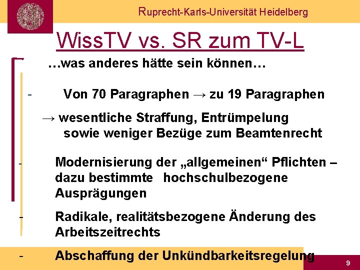 Ruprecht-Karls-Universität Heidelberg Wiss. TV vs. SR zum TV-L …was anderes hätte sein können… -