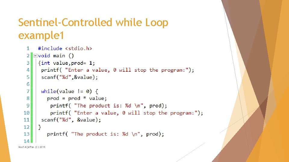 Sentinel-Controlled while Loop example 1 Nouf Aljaffan (C) 2018 