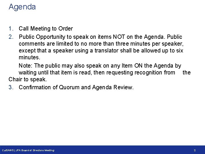 Agenda 1. Call Meeting to Order 2. Public Opportunity to speak on items NOT