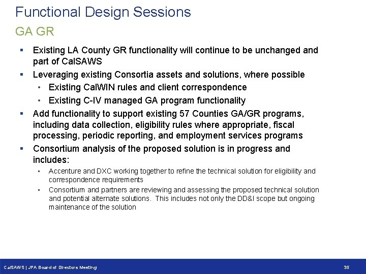 Functional Design Sessions GA GR § § Existing LA County GR functionality will continue