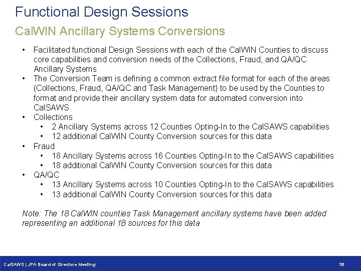 Functional Design Sessions Cal. WIN Ancillary Systems Conversions • • • Facilitated functional Design