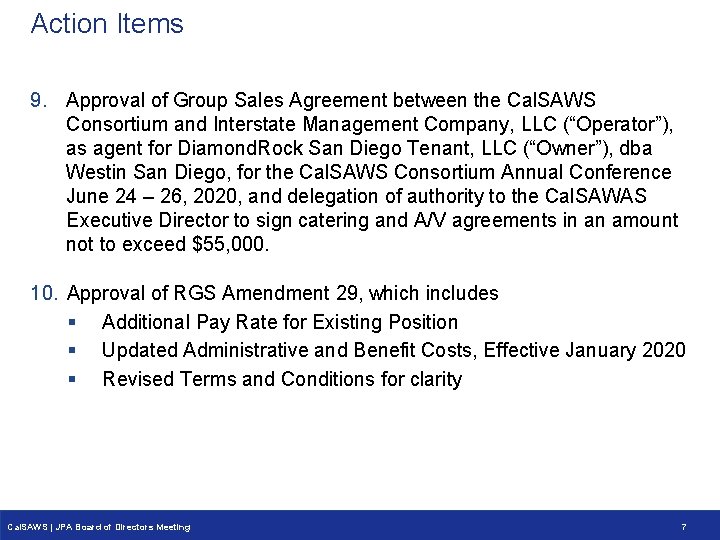 Action Items 9. Approval of Group Sales Agreement between the Cal. SAWS Consortium and