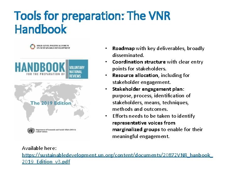 Tools for preparation: The VNR Handbook • Roadmap with key deliverables, broadly disseminated. •